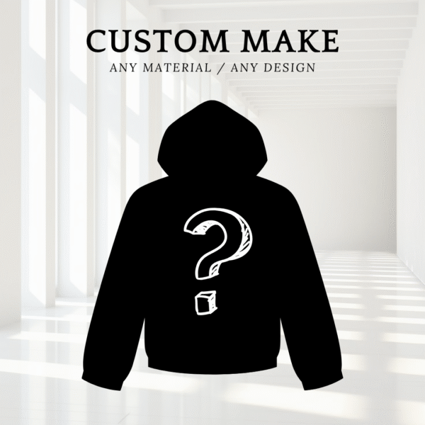 Custom Make Jacket / Hoodie